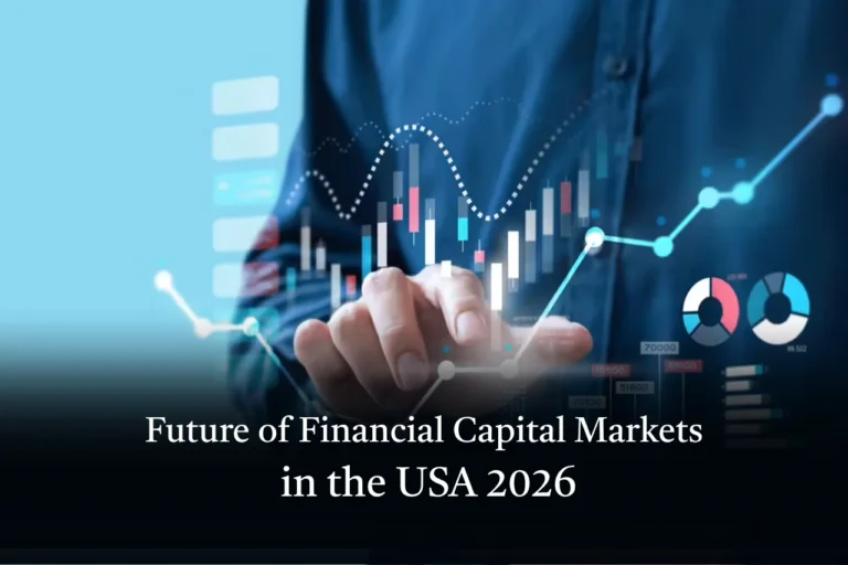 Future of Financial Capital Markets in the USA 2026